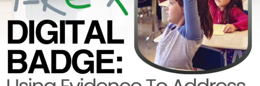 New Digital Badge: Using Evidence to address Educational Disadvantage